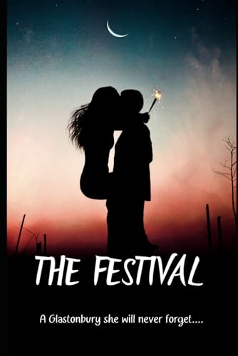 The Festival: A Glastonbury she would never forget.... von Independently published